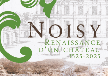 Découvrez l'exposition "Noisy. Renaissance d'un château, 1525-2025 " et le travail des archéologues