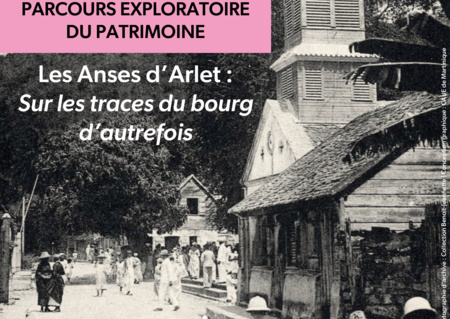 Les Anses d'Arlet : Sur les traces du bourg d'autrefois