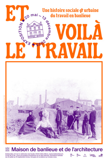 Visite guidée de l'exposition "Et voilà le travail. Une histoire sociale et urbaine du travail en banlieue"