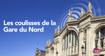 Les coulisses de la Gare du Nord
